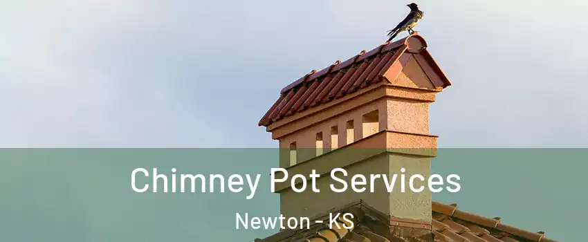  Chimney Pot Services Newton - KS