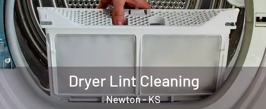  Dryer Lint Cleaning Newton - KS