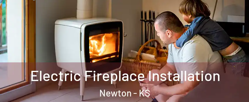  Electric Fireplace Installation Newton - KS