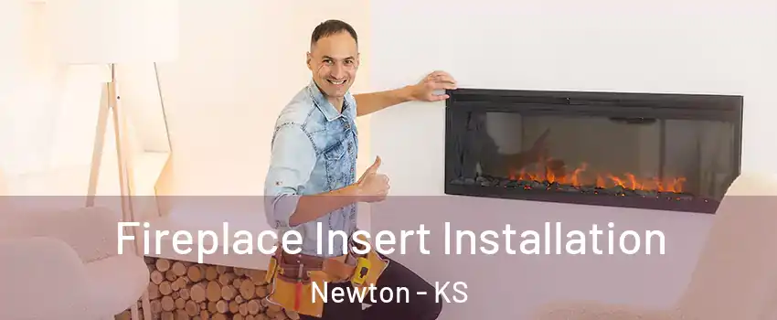  Fireplace Insert Installation Newton - KS