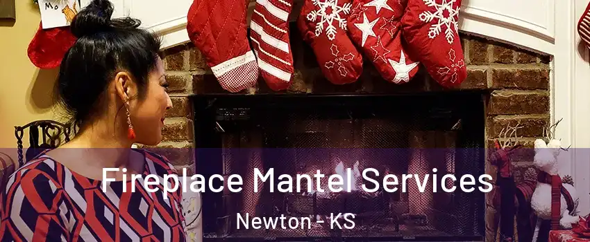  Fireplace Mantel Services Newton - KS