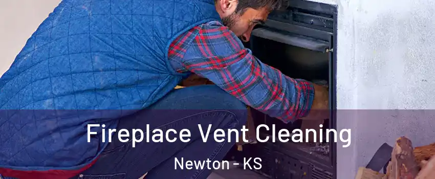  Fireplace Vent Cleaning Newton - KS