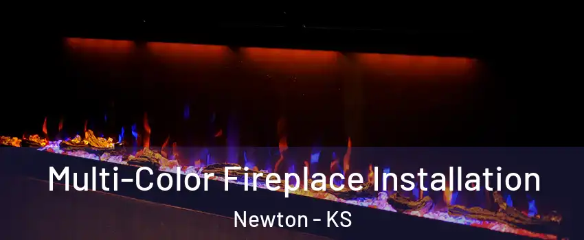  Multi-Color Fireplace Installation Newton - KS
