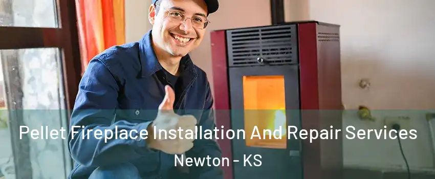  Pellet Fireplace Installation And Repair Services Newton - KS