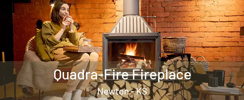  Quadra-Fire Fireplace Newton - KS