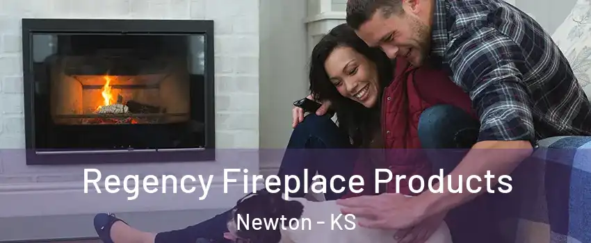  Regency Fireplace Products Newton - KS