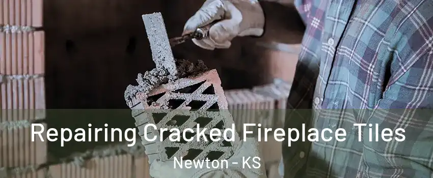  Repairing Cracked Fireplace Tiles Newton - KS