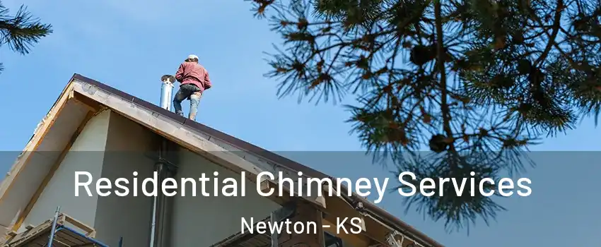  Residential Chimney Services Newton - KS