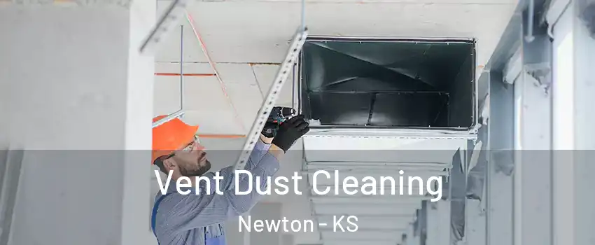  Vent Dust Cleaning Newton - KS