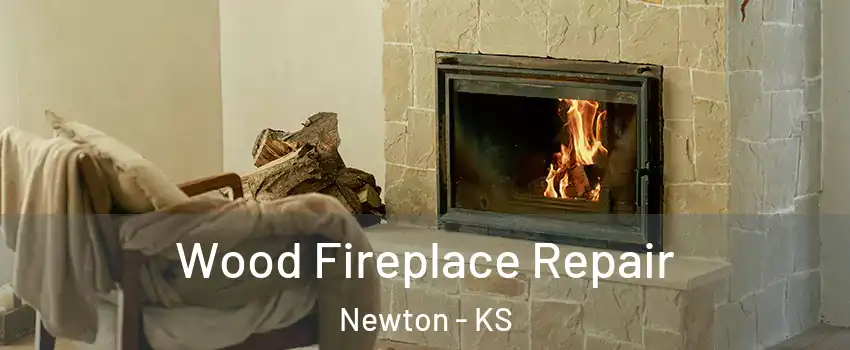  Wood Fireplace Repair Newton - KS